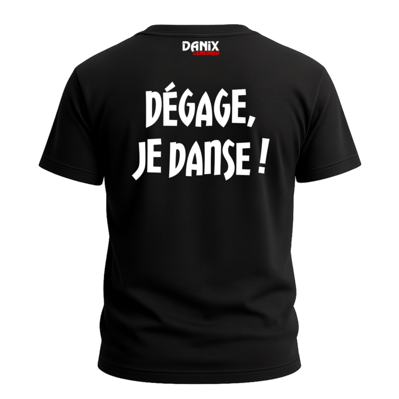Tshirt Dégage, je danse ! [DANIX CENSORED]